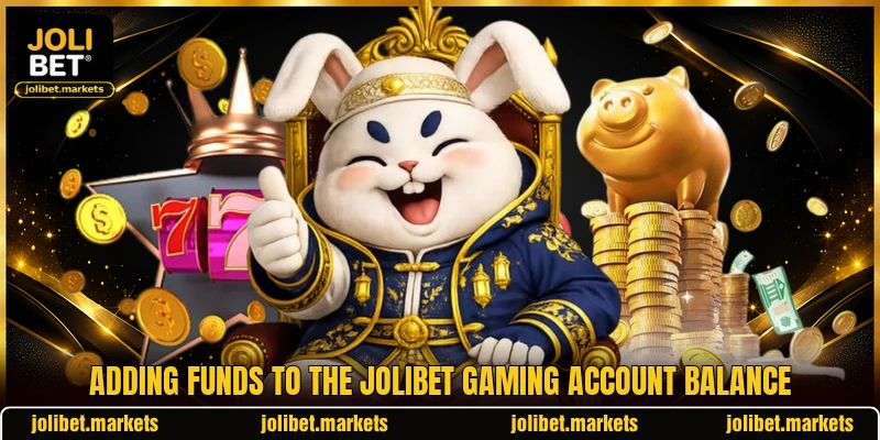 Adding funds to the JOLIBET gaming account balance Adding funds to the JOLIBET gaming account balance