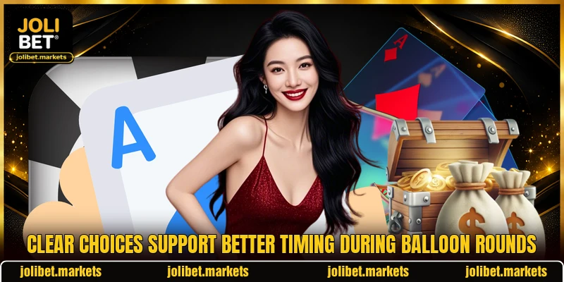 Clear choices support better timing during balloon rounds