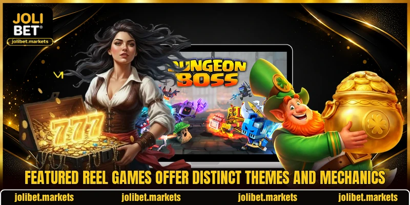 Featured reel games offer distinct themes and mechanics