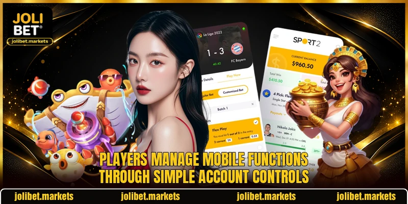 Players manage mobile functions through simple account controls