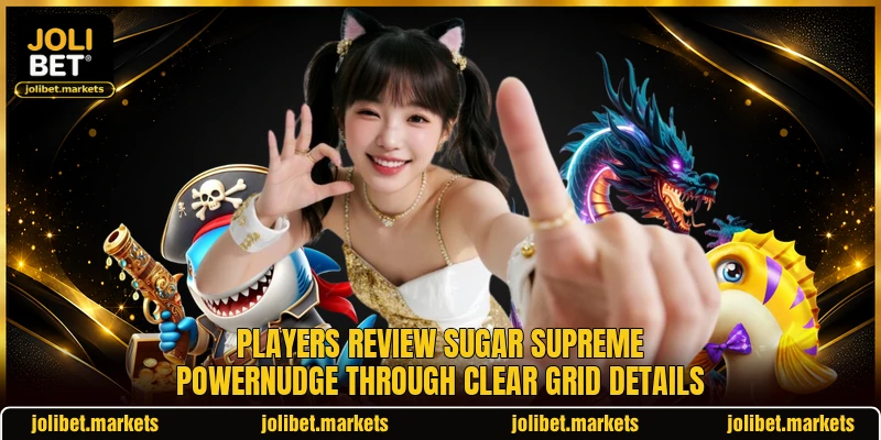 Players review Sugar Supreme Powernudge through clear grid details Players review Sugar Supreme Powernudge through clear grid details